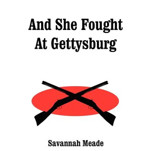 And She Fought At Gettysburg - Paperback