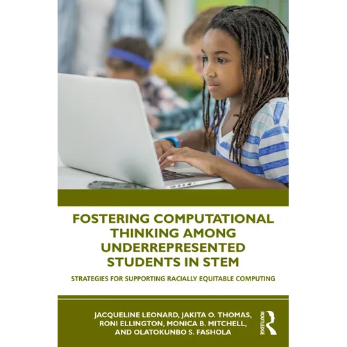 Fostering Computational Thinking Among Underrepresented Students in Stem: Strategies for Supporting Racially Equitable Computing - Paperback