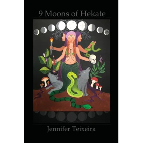 9 Moons of Hekate: Herbalism of Hekate - Paperback