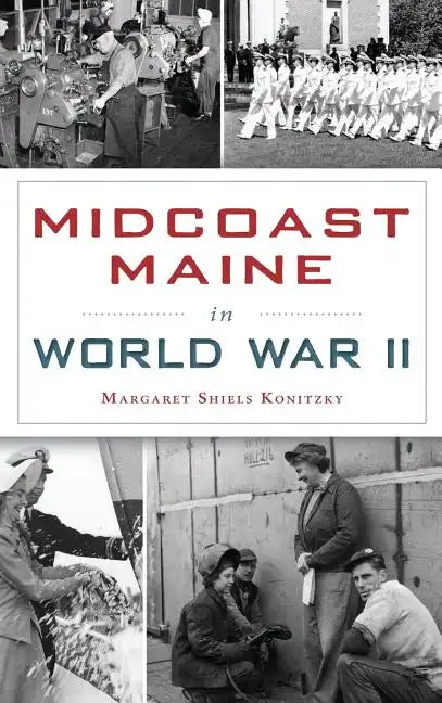 Midcoast Maine in World War II - Hardcover