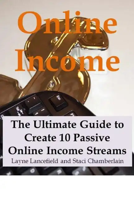 Online Income: The Ultimate Guide to Create Online Income Streams - Paperback