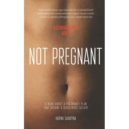 Not Pregnant: A book about a pregnancy plan that became a disastrous failure - Paperback