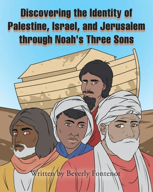 Discovering the Identity of Palestine, Israel, and Jerusalem through Noah's Three Sons - Paperback
