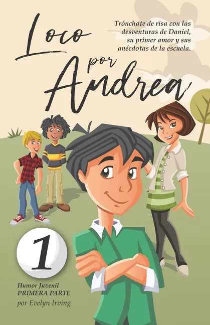 Loco por Andrea: Novela infantil-juvenil de humor. El candoroso relato de un primer amor escolar para niñas y niños. - Paperback