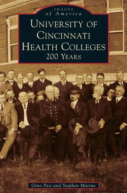 University of Cincinnati Health Colleges: 200 Years - Hardcover