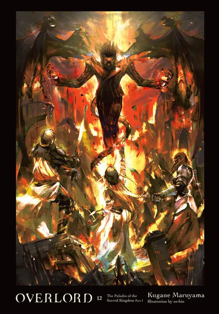 Overlord, Vol. 12 (Light Novel): The Paladin of the Sacred Kingdom Part I - Hardcover