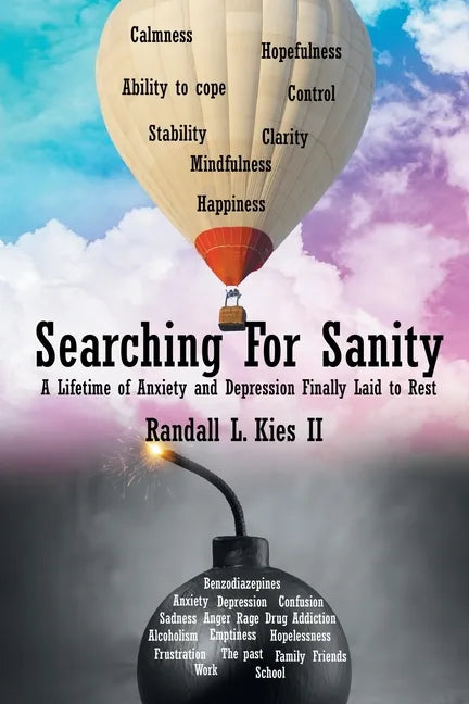 Searching For Sanity: A Lifetime of Anxiety and Depression Finally Laid to Rest - Paperback