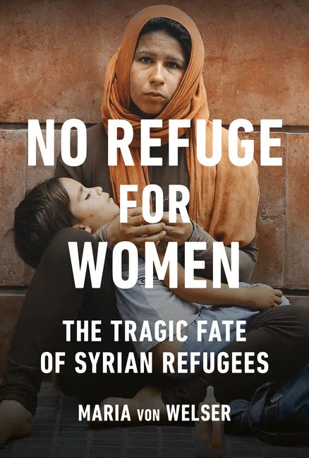 No Refuge for Women: The Tragic Fate of Syrian Refugees - Paperback