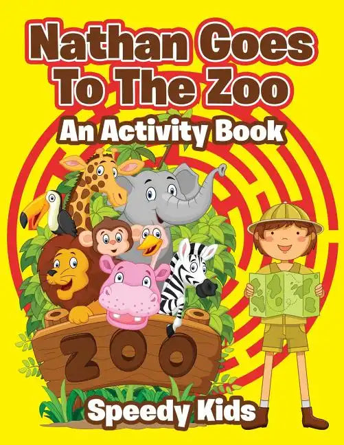Nathan Goes To The Zoo: An Activity Book - Paperback