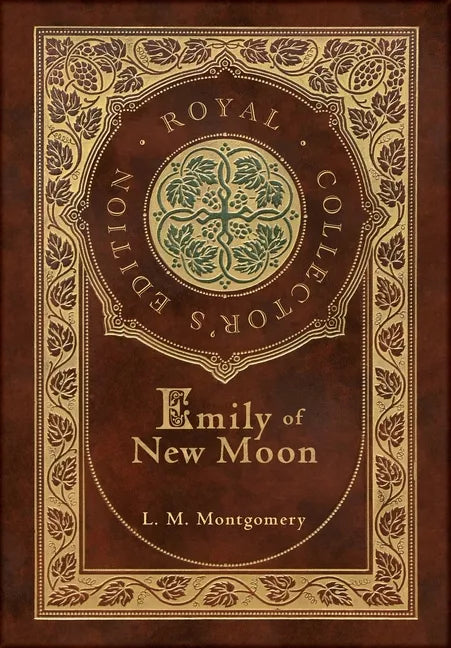 Emily of New Moon (Royal Collector's Edition) (Case Laminate Hardcover with Jacket) - Hardcover