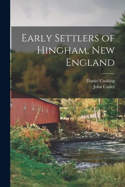 Early Settlers of Hingham, New England - Paperback