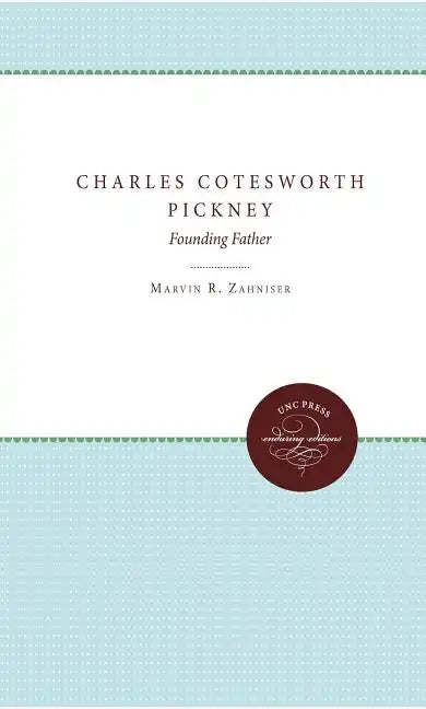 Charles Cotesworth Pinckney: Founding Father - Paperback