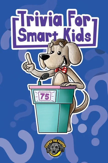 Trivia for Smart Kids: 300+ Questions about Sports, History, Food, Fairy Tales, and So Much More (Vol 1) - Paperback