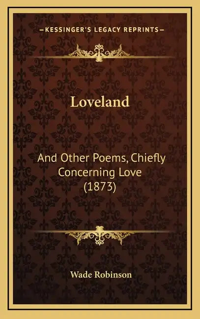 Loveland: And Other Poems, Chiefly Concerning Love (1873) - Hardcover