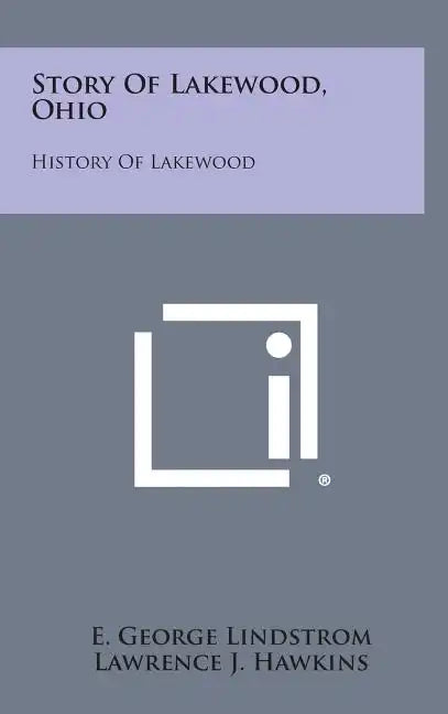 Story Of Lakewood, Ohio: History Of Lakewood - Hardcover
