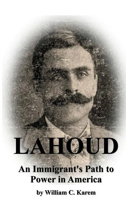 Lahoud: An Immigrant's Path to Power in America - Paperback