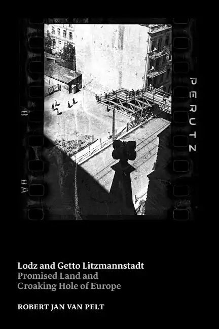 Lodz and Getto Litzmannstadt: promised land and croaking hole of Europe - Paperback