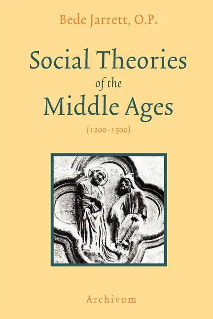 Social Theories of the Middle Ages (1200-1500) - Paperback