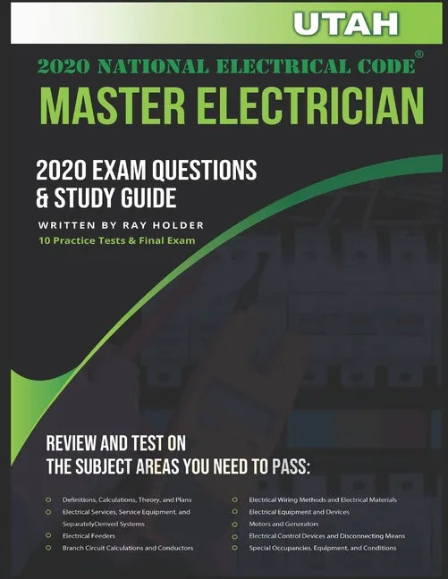 Utah 2020 Master Electrician Exam Questions and Study Guide: 400+ Questions for study on the 2020 National Electrical Code - Paperback