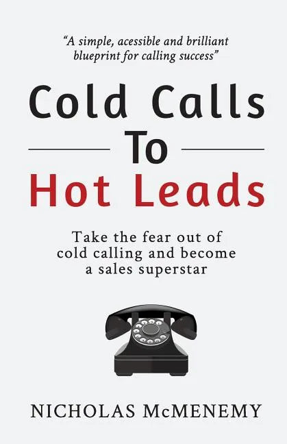 Cold Calls to Hot Leads B&W - Paperback
