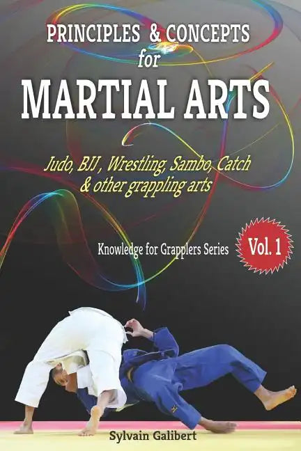Principles and Concepts for Martial Arts: Principles of Martial Arts for Judo, Bjj, Wrestling, Sambo and Other Grappling Arts - Paperback