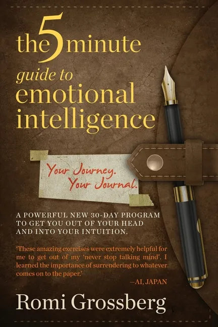 The 5-Minute Guide to Emotional Intelligence: Your Journey Your Journal - Paperback