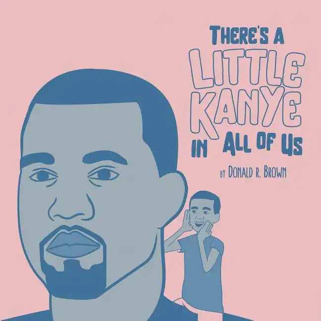 There's A Little Kanye In All Of Us - Paperback