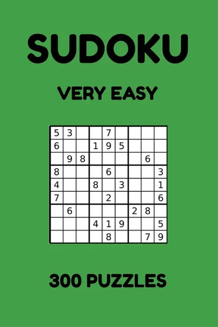 Sudoku - Very Easy: 300 Sudoku Puzzles for Beginners, Very Easy Sudoku Puzzles for Adults and Kids with Answers - Paperback