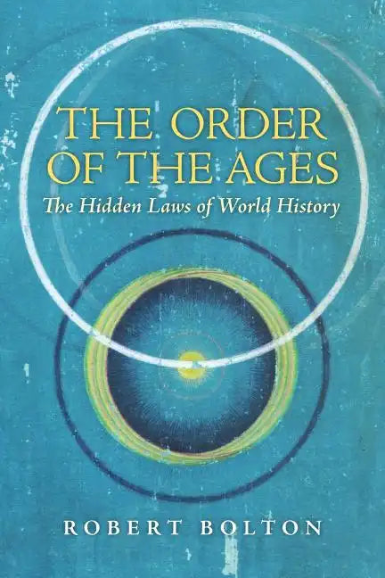 The Order of the Ages: The Hidden Laws of World History - Paperback