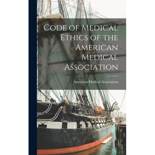 Code of Medical Ethics of the American Medical Association - Hardcover