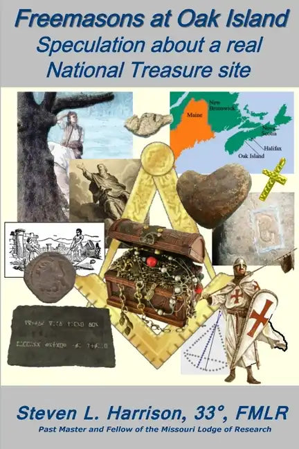 Freemasons at Oak Island: Speculation about a real National Treasure site - Paperback