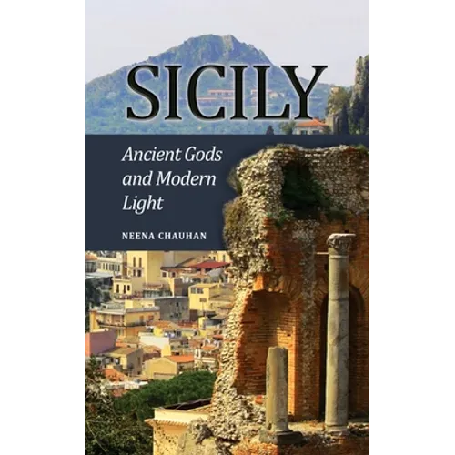 Sicily: Ancient Gods and Modern Light - Paperback