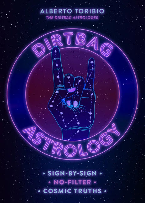 Dirtbag Astrology: Sign-By-Sign No-Filter Cosmic Truths - Hardcover