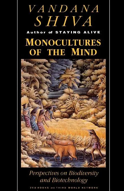 Monocultures of the Mind: Perspectives on Biodiversity and Biotechnology - Paperback