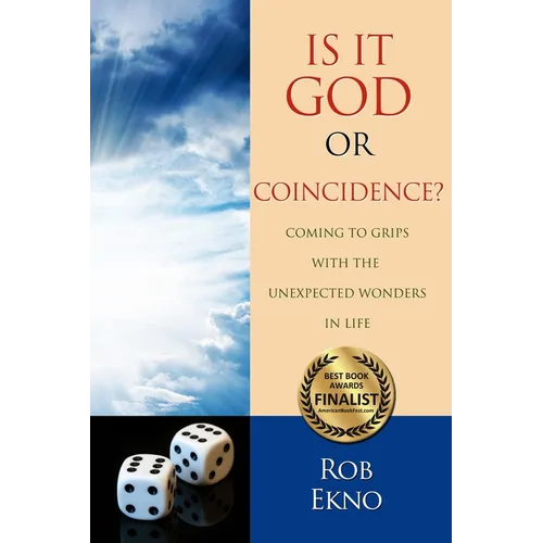 Is It God Or Coincidence?...Coming To Grips With The Unexpected Wonders In Life - Paperback