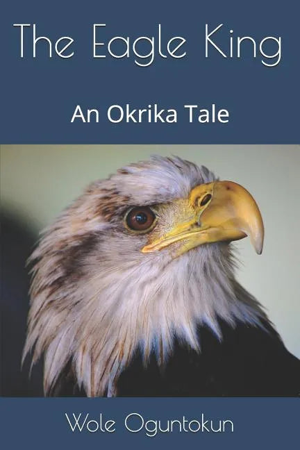 The Eagle King: An Okrika Tale - Paperback