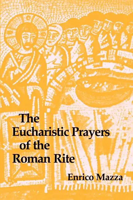 The Eucharistic Prayers of the Roman Rite - Paperback