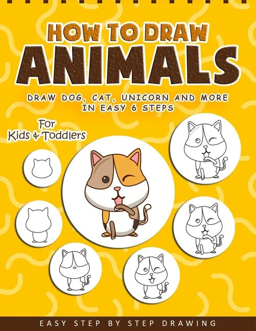 How to Draw Animals: A Fun and Easy Step-by-Step Drawing Book for Kids - Paperback