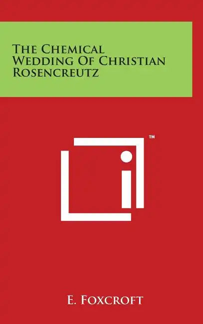The Chemical Wedding Of Christian Rosencreutz - Hardcover