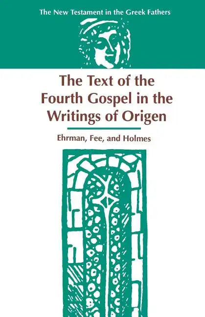The Text of the Fourth Gospel in the Writings of Origen - Paperback