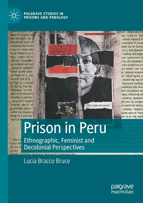 Prison in Peru: Ethnographic, Feminist and Decolonial Perspectives - Paperback