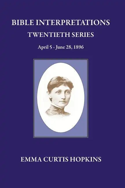 Bible Interpretation Twentieth Series April 5 - June 28, 1896 - Paperback