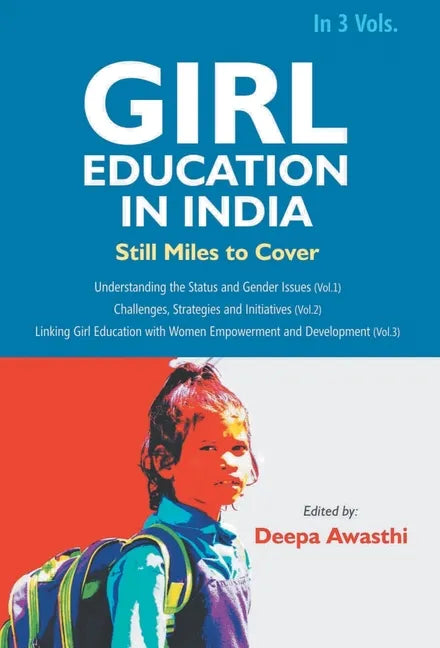 Girl Education In India: Challenges, Strategies and Initiatives (Vol. 2nd) - Hardcover