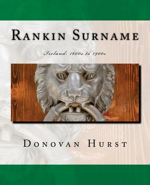 Rankin Surname: Ireland: 1600s to 1900s - Paperback