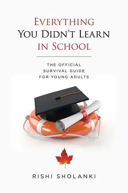 Everything You Didn't Learn in School: The Official Survival Guide for Young Adults - Paperback