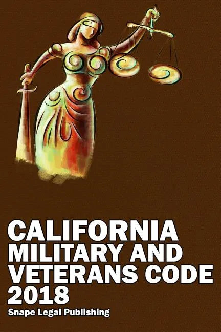 California Military and Veterans Code 2018 - Paperback