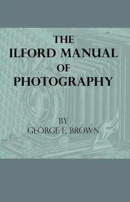 The Ilford Manual of Photography - Hardcover