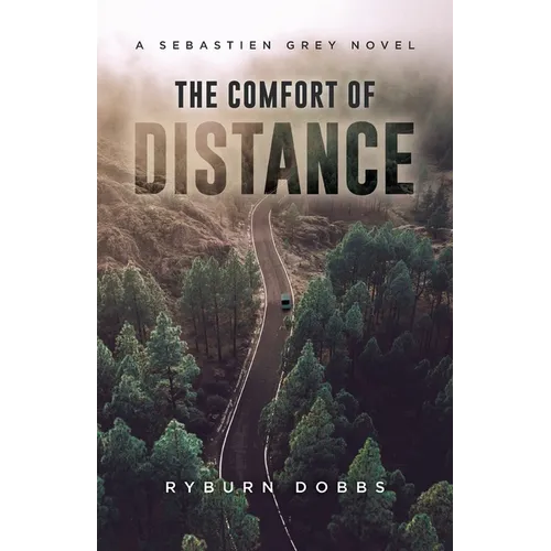 The Comfort of Distance: A Sebastien Grey Novel - Paperback