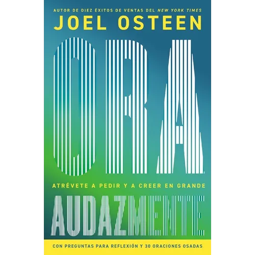 Ora Audazmente (Pray Bold): Atrévete a Pedir Y a Creer En Grande - Paperback