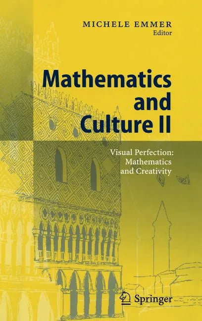 Mathematics and Culture II: Visual Perfection: Mathematics and Creativity - Hardcover